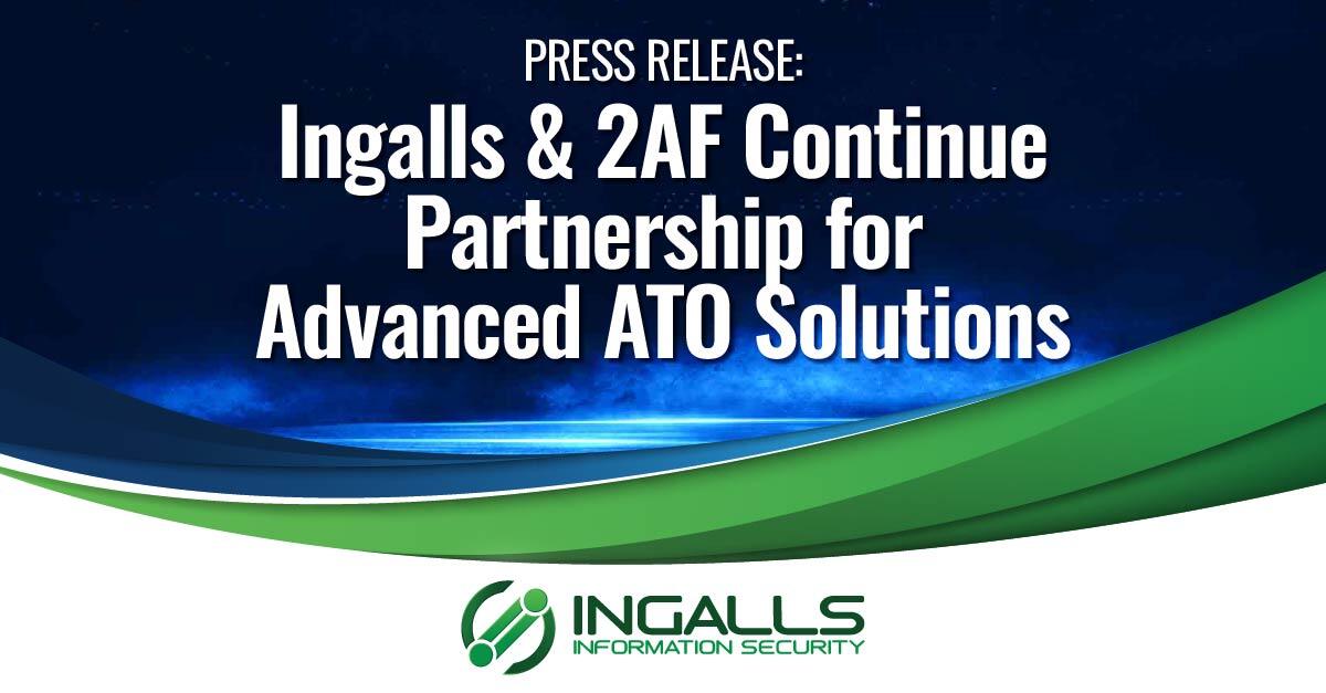Ingalls Information Security and 2AF Continue Partnership for Advanced ATO Solutions Press Releasev1_Social